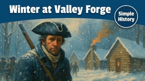 The Story of Valley Forge | American Revolution History Made Easy