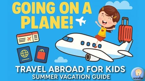 Going on a Plane: Travel Abroad for Kids