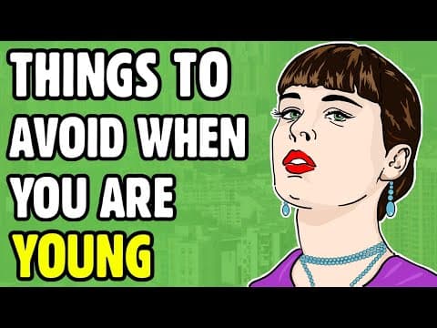 10 things to avoid when you are young