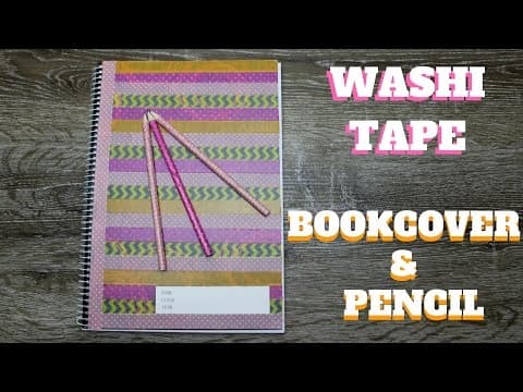 Easy Washi Tape Book Cover and Washi Pencils - Back to School Craft