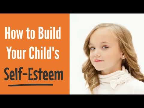 How to Build your Child's Self-Esteem | Raise a Confident Child