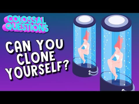 Can You Clone Yourself? | COLOSSAL QUESTIONS
