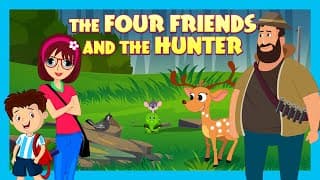 THE FOUR FRIENDS AND THE HUNTER | Learning Story for Kids | Bedtime Story for Kids
