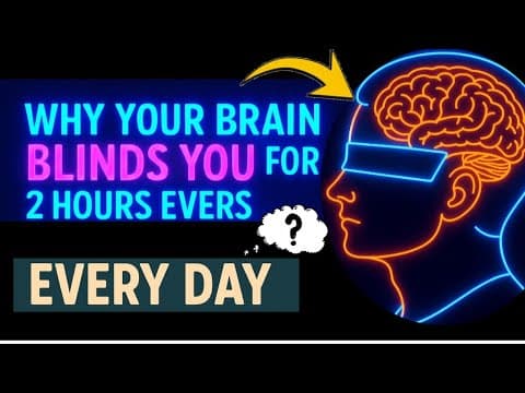Why Your Brain Blinds You For 2 Hours Every Day | Weird Science | Brain Amazing Unknown Facts