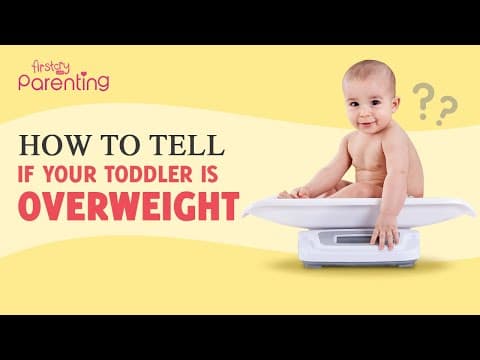 Ways to know if your toddler is overweight
