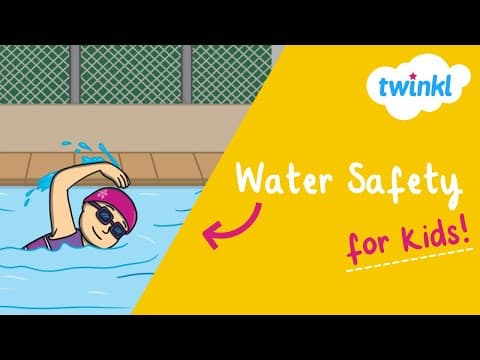 Water Safety for Kids | Staying Safe Around Water | Water Safety Awareness Week | Twinkl
