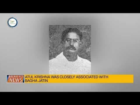 Saga of Freedom Struggle: Remembering freedom fighter Atul Krishna Ghosh