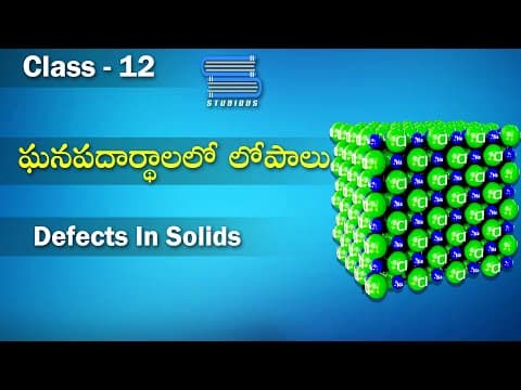 ఘనపదార్థాలలో లోపాలు – Defects in Solids | Solids | Chemistry Telugu