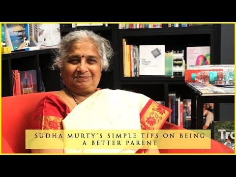 Sudha Murty On How To Be A Better Parent