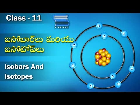 ఐసోబార్లు మరియు ఐసోటోపులు | Isobars and Isotopes | Structure of Atom | Chemistry