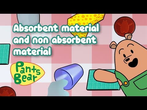 Absorbent and non-absorbent Materials | Science For Kids | Educational #PantsBear