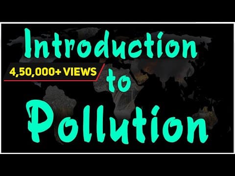 Introduction to Pollution | Environmental Science
