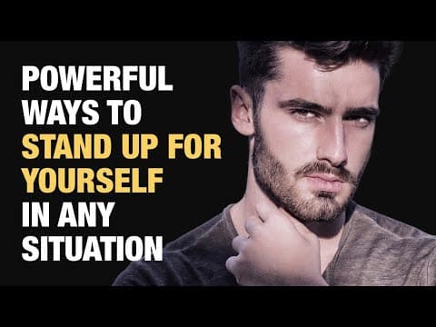 10 powerful ways to stand up for yourself in any situation