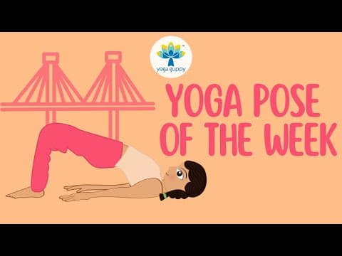 Yoga Pose of the Week | Bridge Pose | Improve Strength & Flexibility with Yoga | Yoga Guppy