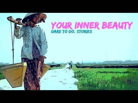 THE POWER OF YOUR INNER BEAUTY - an
inspirational story