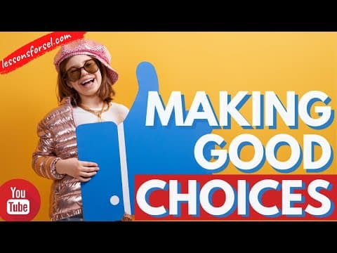 Social emotional learning lessons how to help young people make good choices
