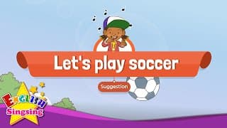 [Suggestion] Let's play soccer. - Educational Rap for Kids - English song with lyrics