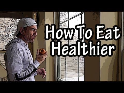 How To Eat Healthier Food For Beginners - Eating Healthy For Weight Loss And For Beginners