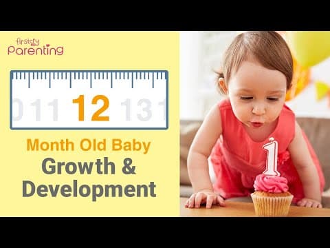 Your 12 month old baby -growth, development, activities & care tips