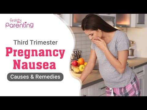 Third trimester nausea-causes and preventive measures - owner firstcry parenting