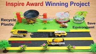 save environment working model (recycling plastic to tar making for road) inspire award