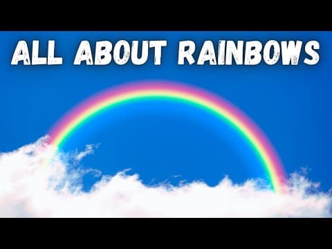 All About Rainbows for Kids - What They Are and How They Form