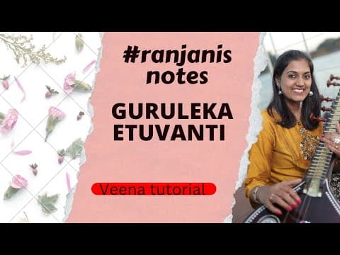 108 | #Ranjani'snotes | Guruleka etuvanti tutorial | Learn veena | Veena lessons| Thyagaraja krithi