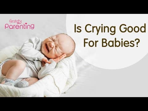 Crying in babies-is it good or bad?