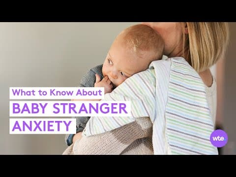 Why is my baby afraid of strangers? what to know about stranger anxiety-what to expect