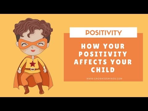 How Your Positivity Affects Your Child - How To Teach your child to Be Positive -GKM009