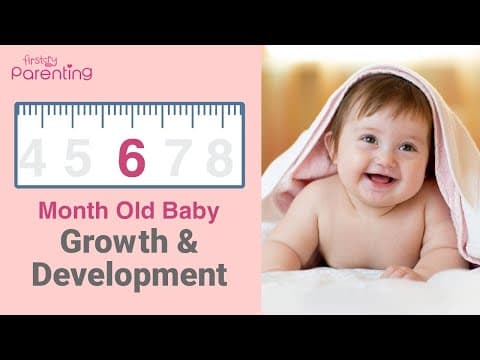 Your 6 month old baby growth and development-milestones, activities & baby care tips