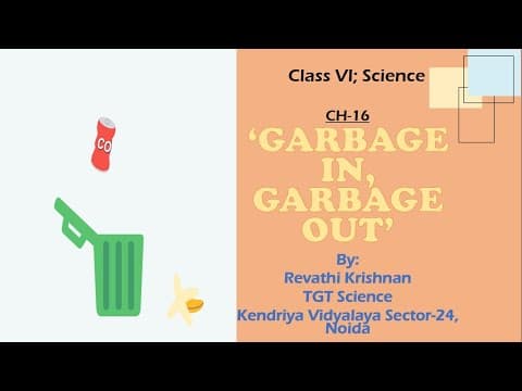 Ch 16-Garbage In, Garbage Out | Class 6 CBSE (2020-21)