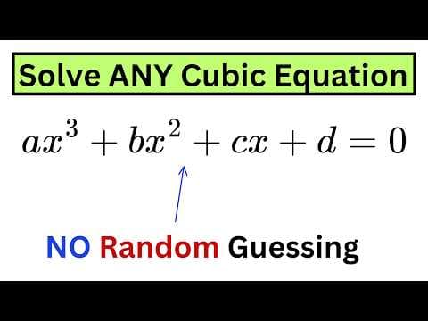 How to Solve Any Cubic Equation (Without Guessing)