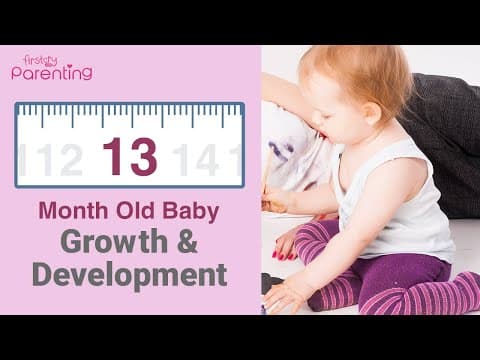 13 month old baby-growth, development, activities & care tips