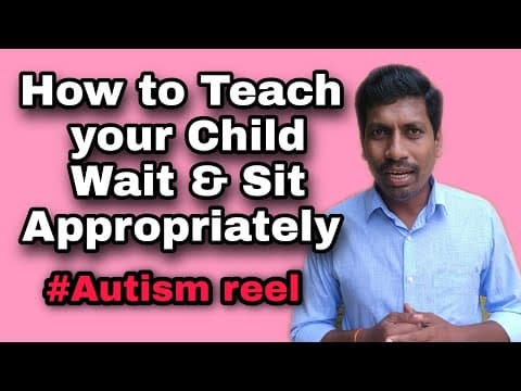 How to teach your child Wait and Sit Appropriately | Therapy tips | By Autismreel