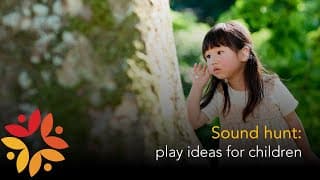 Sound hunt: play ideas for children