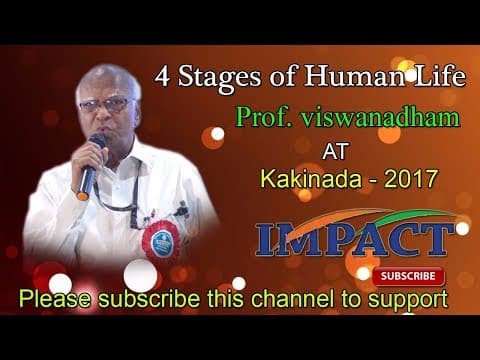 4 stages of human life by Prof viswanadham at IMPACT