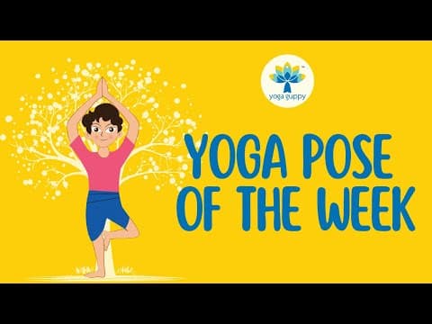 Yoga Pose of the Week | Tree Pose | Improve Balance & Concentration with Yoga | Yoga Guppy