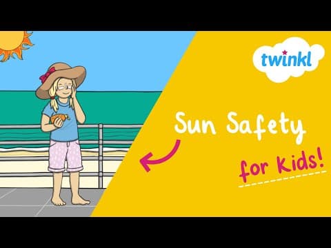 Sun Awareness and Safety Tips for Kids  | Sun Safety for Kids | Sun Protection Tips | Twinkl