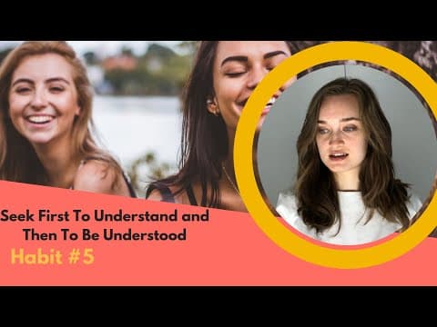 The 7 habits of highly effective teens: habit #5 (seek first to understand and then be understood)