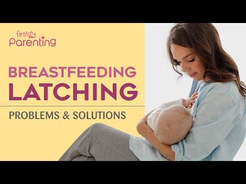 Common breastfeeding latching problems and how to deal with them
