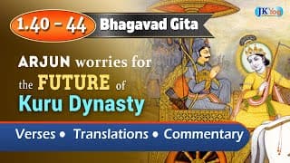 Arjun's Concern for Women & Elderly in Society| Bhagavad Gita Verse 1.40 - 44 | Commentary (English)