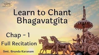 Bhagavad-Gita Chapter 1 - Full Recitation | Smt. Brunda Karanam