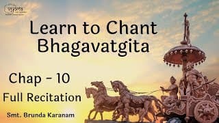 Bhagavad-Gita Chapter 10 - Full Recitation | Smt. Brunda Karanam